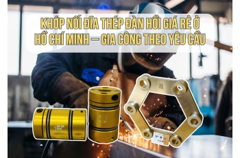 Khớp Nối Đĩa Thép Đàn Hồi Giá Rẻ Ở Hồ Chí Minh – Gia Công Theo Yêu Cầu